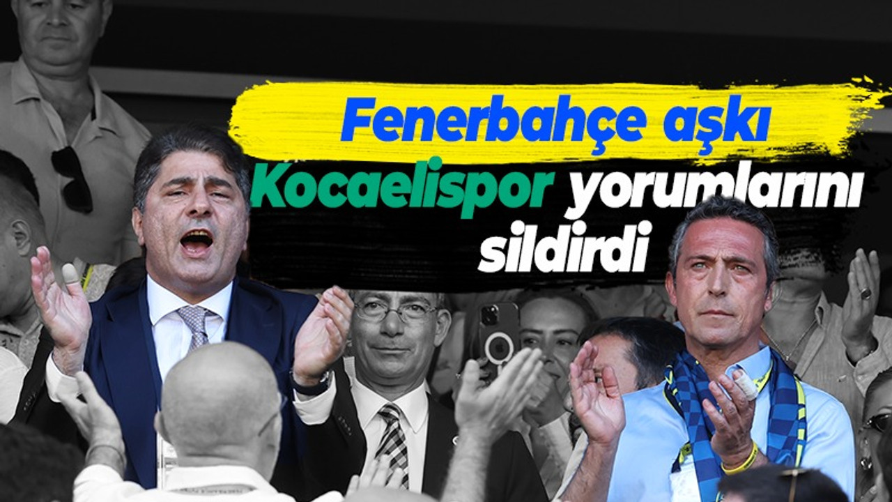 Fenerbahçe aşkı Kocaelispor yorumlarını sildirdi