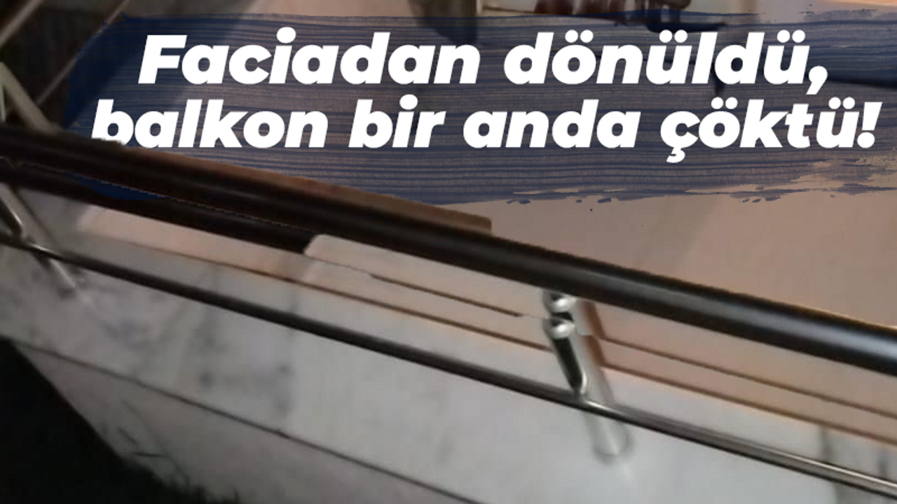 Faciadan dönüldü, balkon bir anda çöktü!