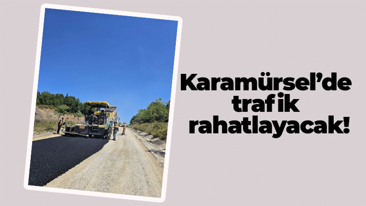 Karamürsel’de trafik rahatlayacak!
