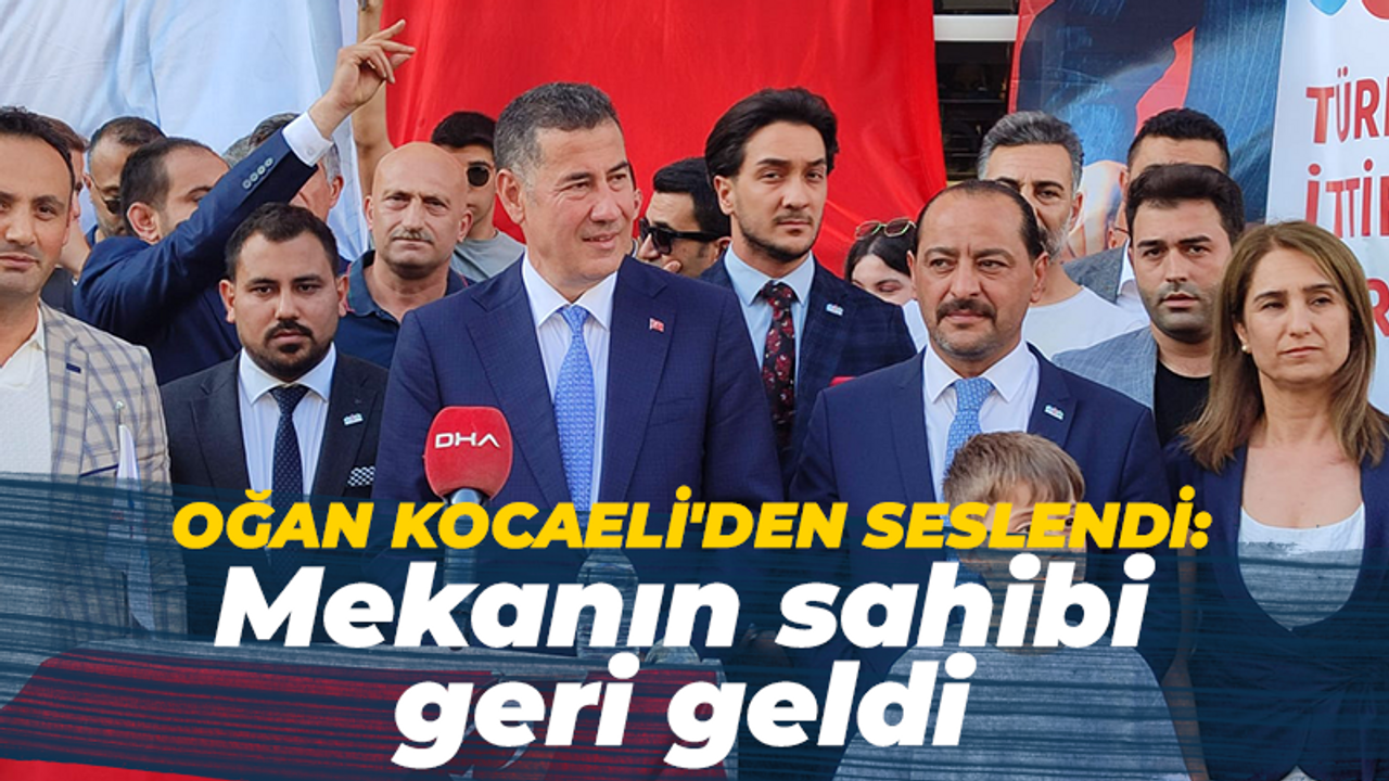 Sinan Oğlan Kocaeli'den seslendi
