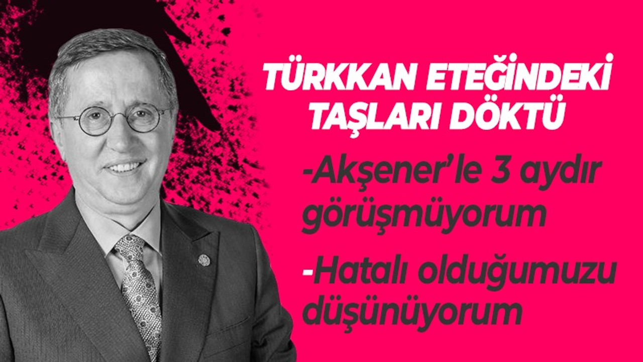Türkkan CHP'ye geçeceği iddialarına yanıt verdi! 3 aydır görüşmemiş