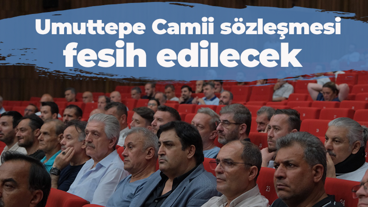 Umuttepe Camii sözleşmesi fesih edilecek