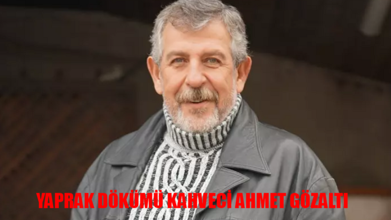 YAPRAK DÖKÜMÜ KAHVECİ AHMET YUSUF ATALA GÖZALTI SON DAKİKA: Yusuf Atala Suçu Ne? Yusuf Atala Kimdir, Kaç Yaşında? Yusuf Atala Oynadığı Diziler