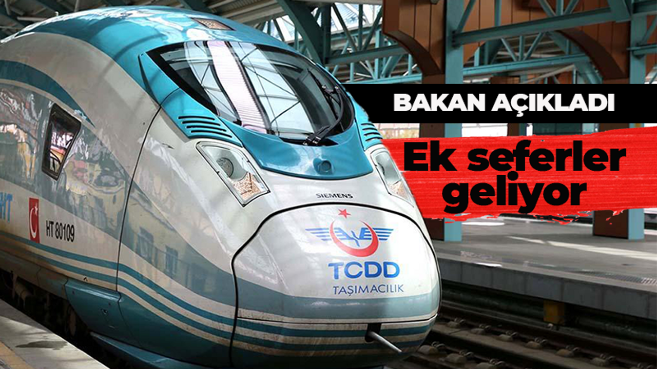 Bakan açıkladı! Kurban Bayramı'nda ek seferler olacak