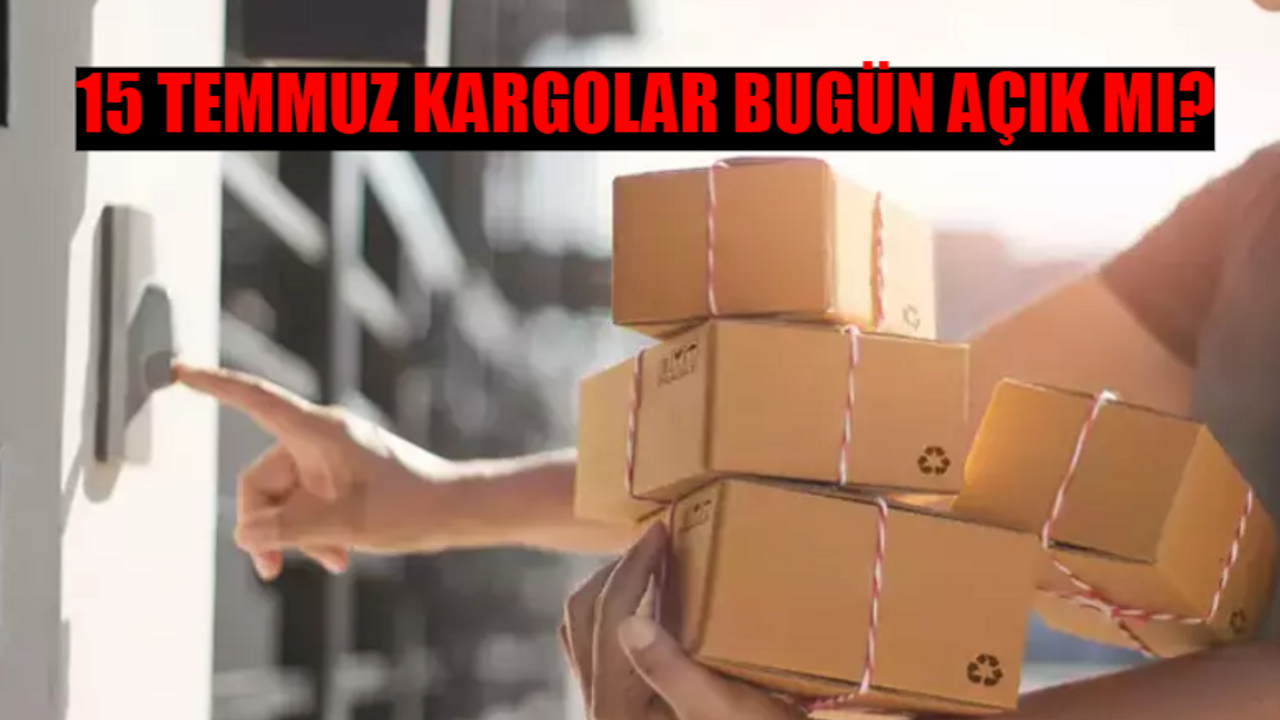 15 TEMMUZ KARGOLAR BUGÜN ÇALIŞIYOR MU? Aras, Yurtiçi, MNG, Sürat, PTT Kargo Bugün Açık Mı? 15 Temmuz Pazartesi Kargo Çalışma Saatleri