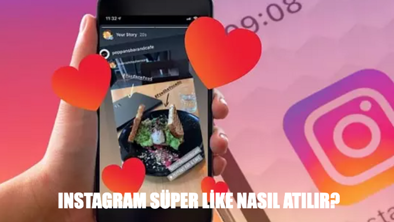 INSTAGRAM SÜPER LİKE NASIL ATILIR? Süper Like Nedir? Instagram'da Süper Like Günde Kaç Kez Atılır?