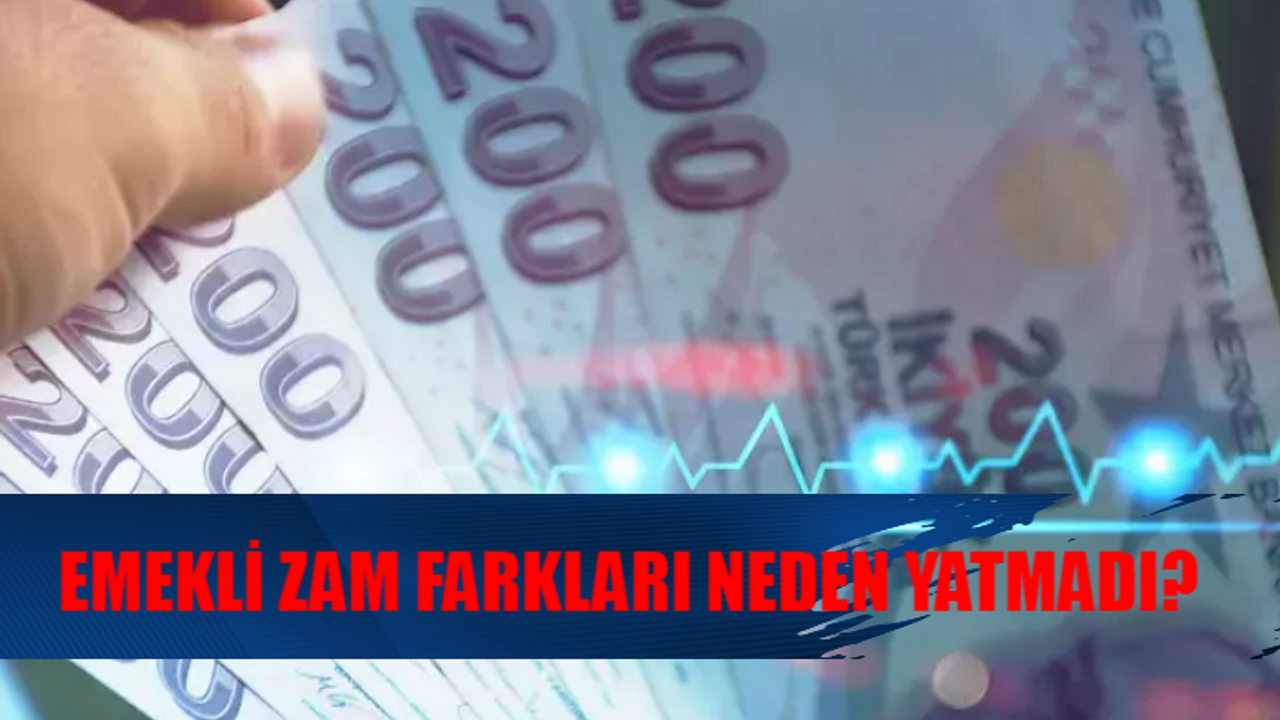 4A, 4B, 4C EMEKLİ ZAM FARKLARI NEDEN YATMADI? Emekli Maaşı Zam Farkı Ne Zaman Yatacak? SSK, Bağkur Emekli Zam Farkı Ödeme Tarihi