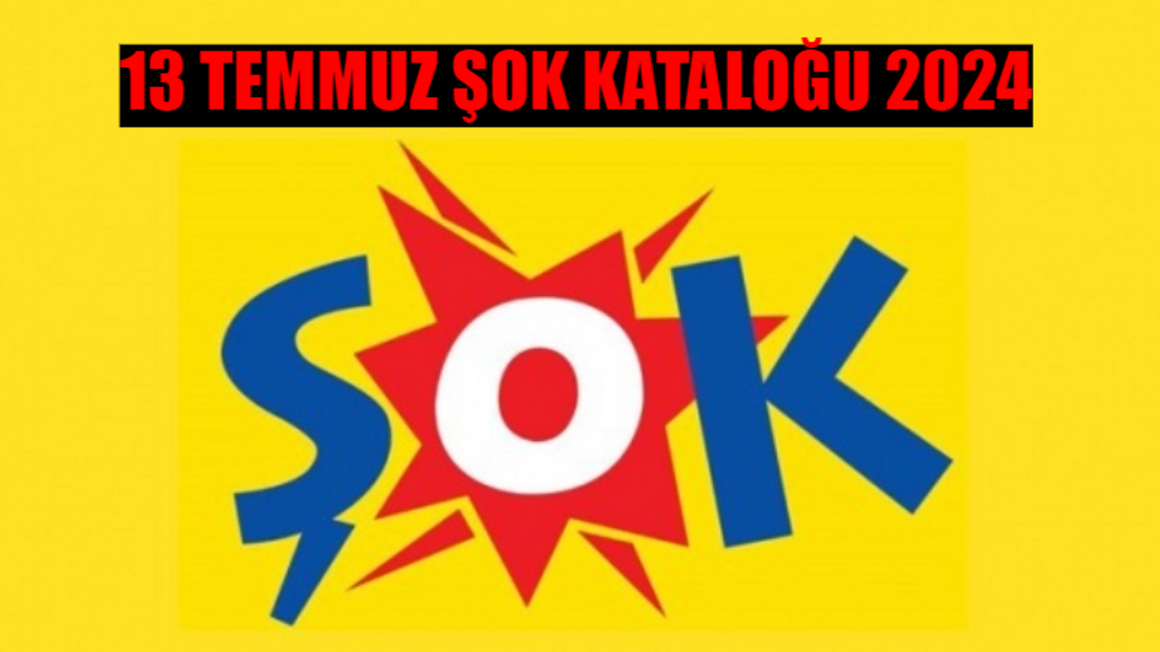 13 TEMMUZ ŞOK KATALOĞU 2024 SATIŞA ÇIKTI: ŞOK'ta Hafta Sonu İndirim Çadırı Kuruldu! ŞOK Aktüel 13 Temmuz Ayakkabı, Çanta, Bisiklet, Makyaj Malzemesi Düşüşte