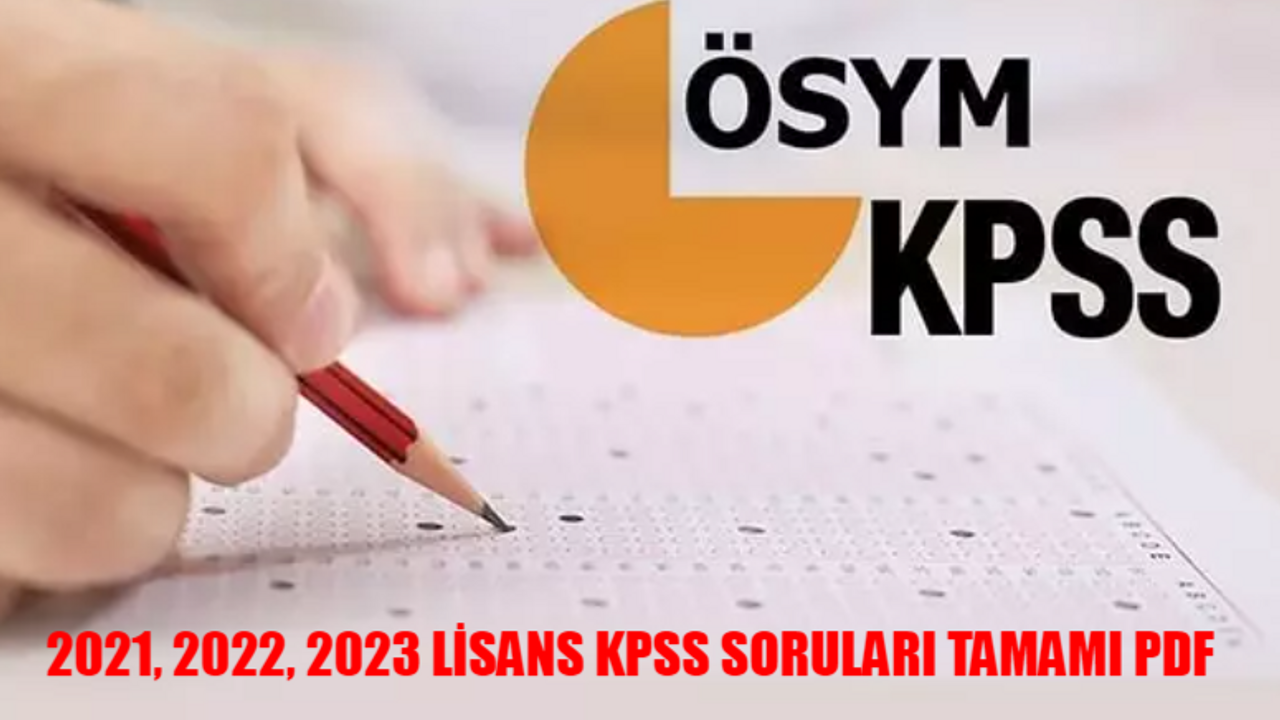 2021, 2022, 2023 LİSANS KPSS SORULARI TAMAMI PDF İNDİR: Yıllara Göre KPSS Lisans GK - GY- Eğitim Bilimleri Soruları! 2023 KPSS Güncel Bilgiler Soruları