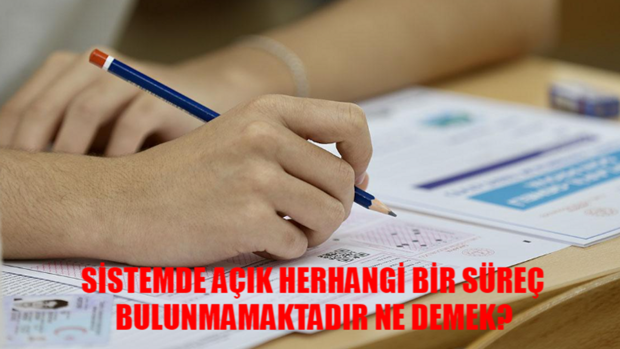 SİSTEMDE AÇIK HERHANGİ BİR SÜREÇ BULUNMAMAKTADIR NE DEMEK? YKS Tercih Yapamıyorum! ÖSYM Giriş e-Devlet YKS Tercih Sihirbazı