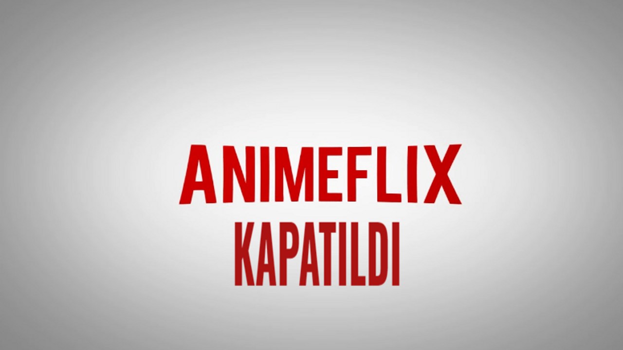 Anime Hayranları Üzgün! Popüler Platform Animeflix Kapatıldı