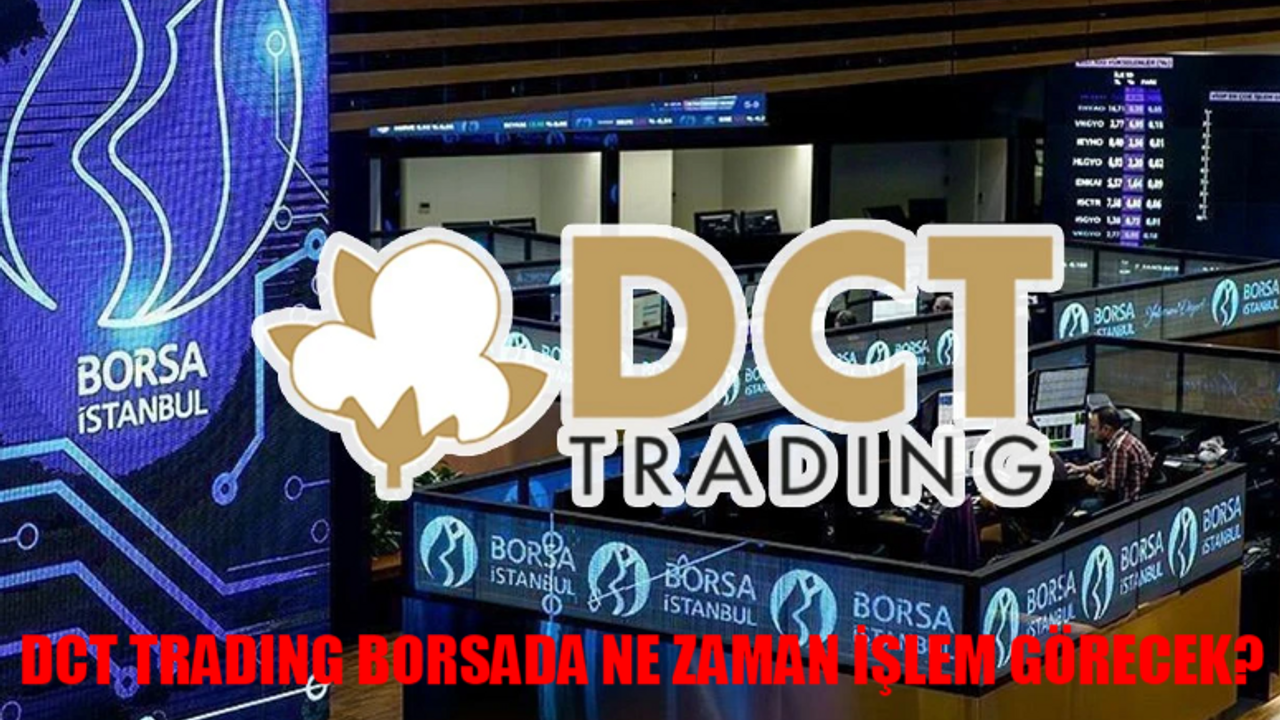 DCT TRADING BORSADA NE ZAMAN İŞLEM GÖRECEK? DCT Trading Halka Arz Sonuçları! DCT Trading Kaç Lot Verdi?