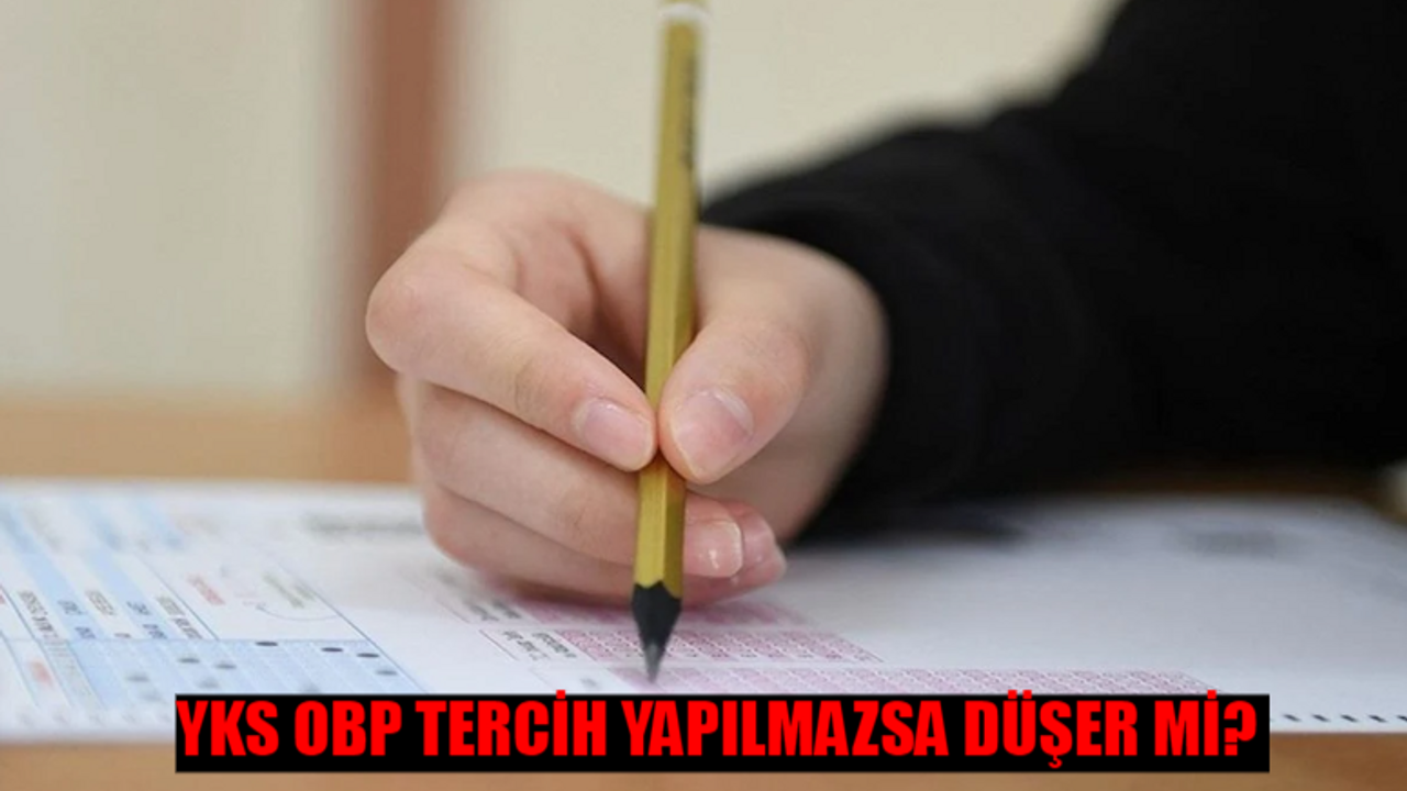 TERCİH YAPIP YERLEŞEMEYİNCE OBP DÜŞER Mİ? OBP Puanı İle Tercih Yapılır Mı YKS? OBP Puanı İle Alan Üniversiteler