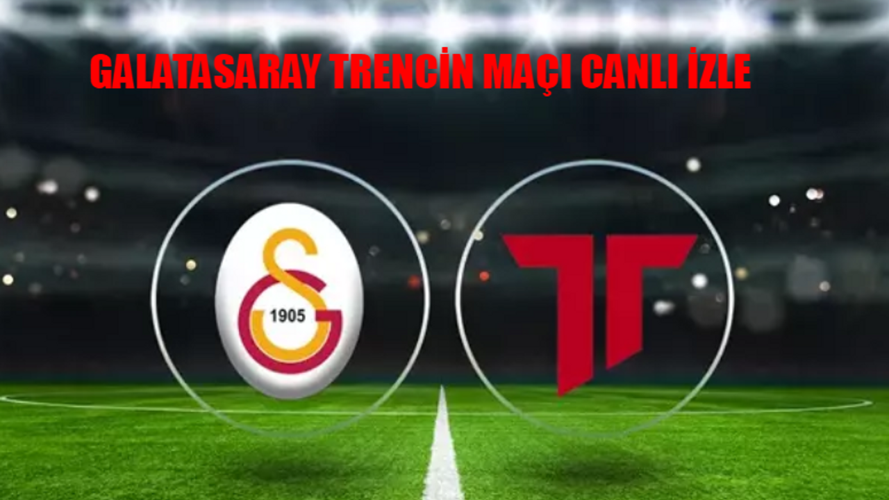 GALATASARAY TRENCİN MAÇI CANLI İZLE ŞİFRESİZ: GS Trencin Hazırlık Maçı Bedava İzle! Trencin Galatasaray Maçı Canlı Yayın İzle Full Kesintisiz