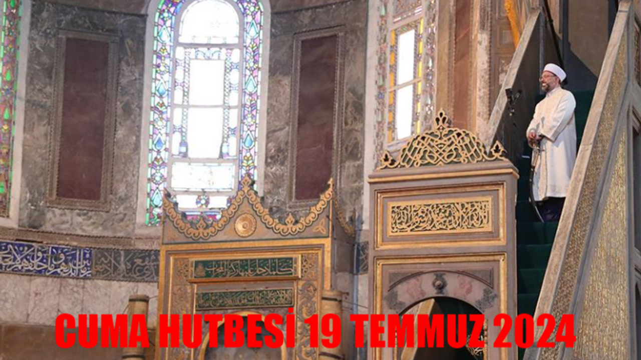 CUMA HUTBESİ 19 TEMMUZ 2024 PDF İNDİR TAM METİN: Diyanet Hutbe Bu haftaki Cuma Hutbesi Konusu