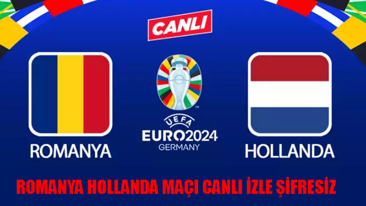 ROMANYA HOLLANDA MAÇI CANLI İZLE ŞİFRESİZ: TRT 1 Canlı Maç İzle Romanya Hollanda FULL KESİNTİSİZ! EURO 2024 Romanya Hollanda TRT 1 Tabii Canlı Yayın İzle