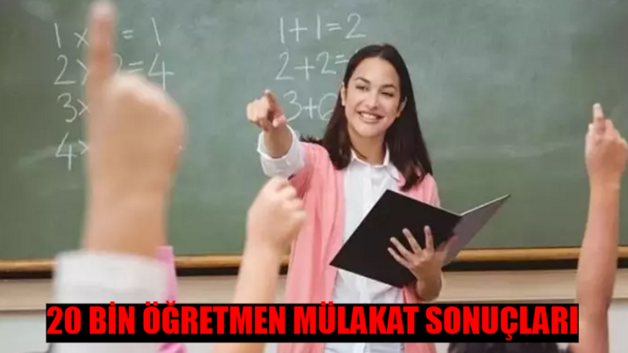 MEB 20 BİN ÖĞRETMEN MÜLAKAT SONUÇLARI: Öğretmen Sözlü Sınav Sonuçları Açıklandı Mı? Öğretmen Mülakat Sonuçları Nereden Bakılır?