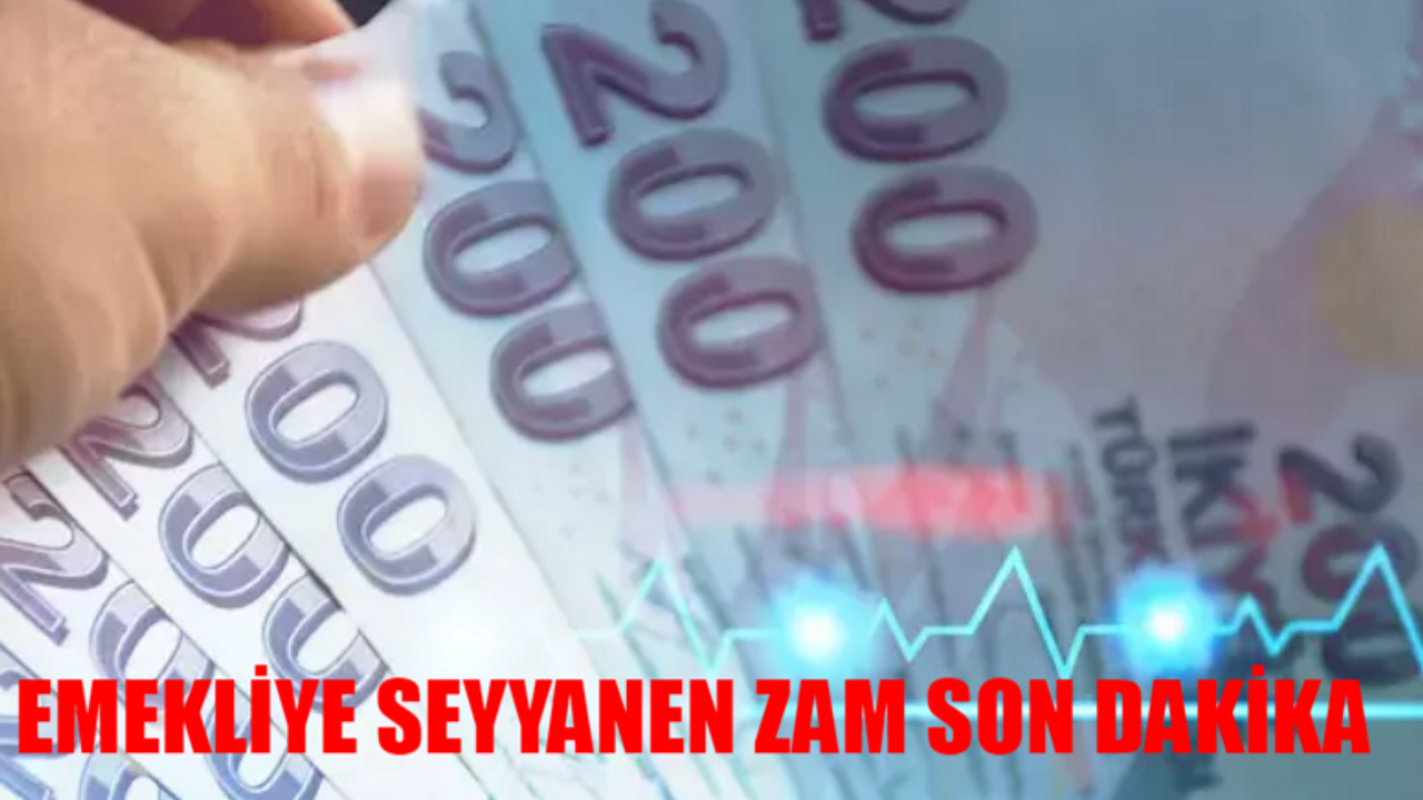 EMEKLİYE SEYYANEN ZAM SON DAKİKA: Temmuzda Seyyanen Zam Var Mı? SSK, Bağkur, Memur Emeklilerine Seyyanen Zam Ne Kadar?