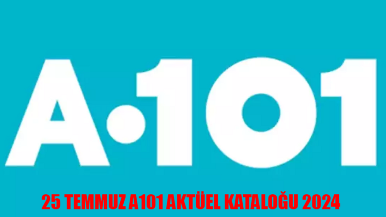 A101 AKTÜEL 25 TEMMUZ 2024 KATALOĞU SATIŞA ÇIKTI! A101 Klima Kampanyası Görenler Markete Koştu! A101 Katalog Bu Hafta 2024 Perşembe İndirimli Ürünler