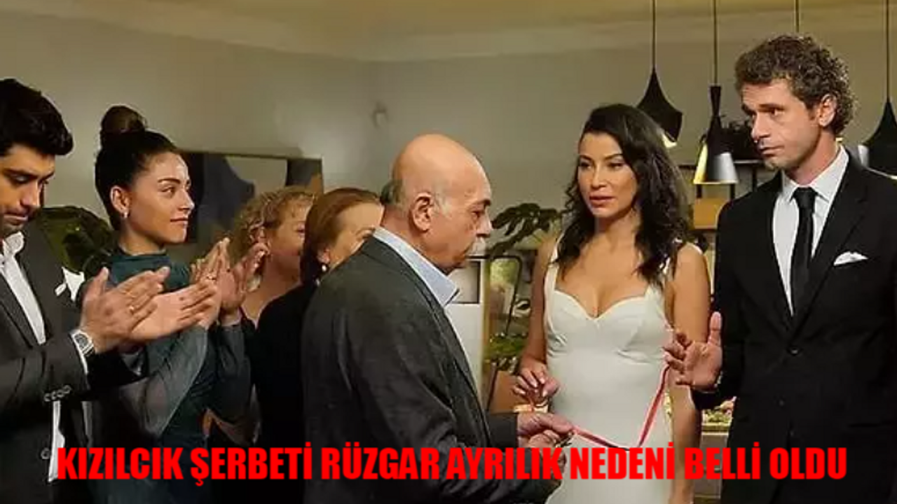 KIZILCIK ŞERBETİ RÜZGAR AYRILIK NEDENİ BELLİ OLDU! Yiğit Kirazcı Yeni Sezon Öncesi Flaş Karar Verildi! Meğer Çoktan Belliymiş..