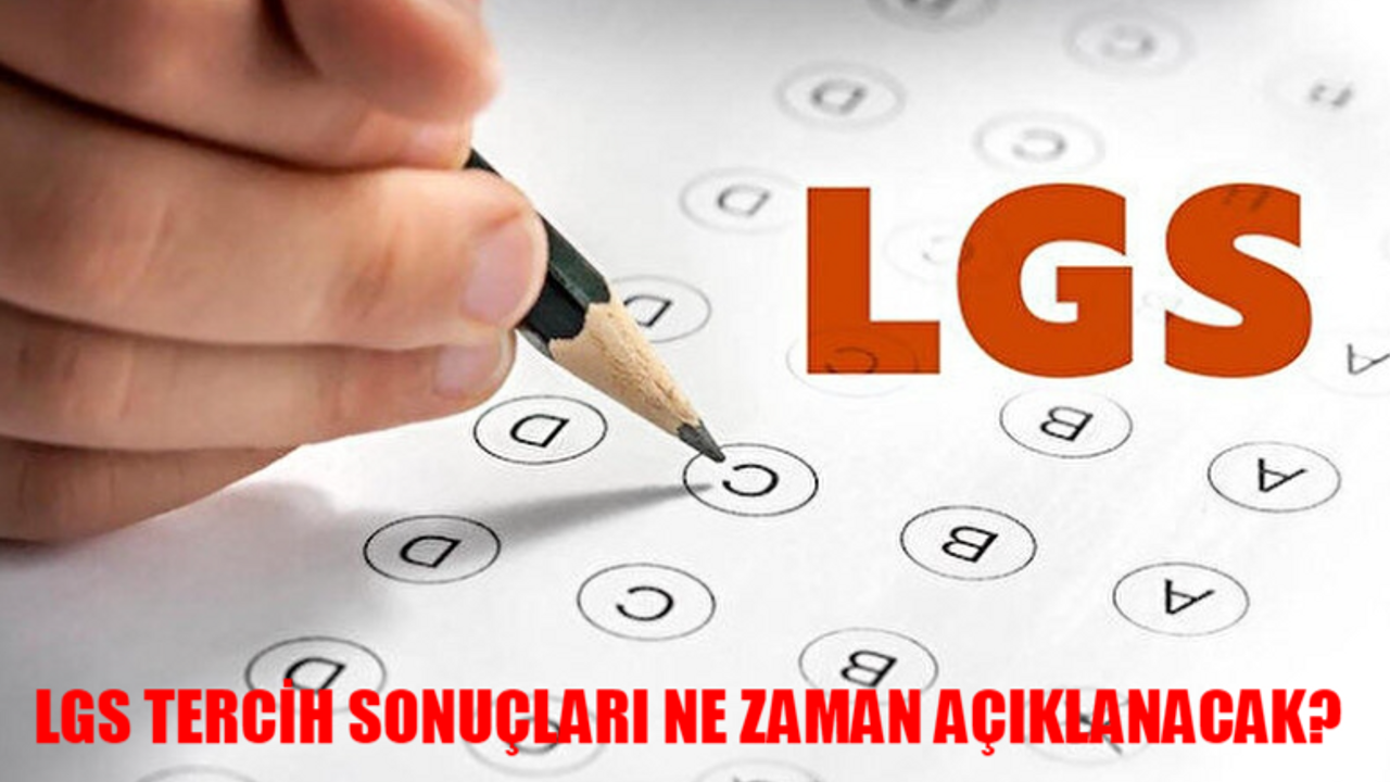 LGS TERCİH SON GÜN DİKKAT: 2024 LGS Tercihleri Ne Zaman Bitiyor? LGS Tercih Sonuçları Ne Zaman Açıklanacak?