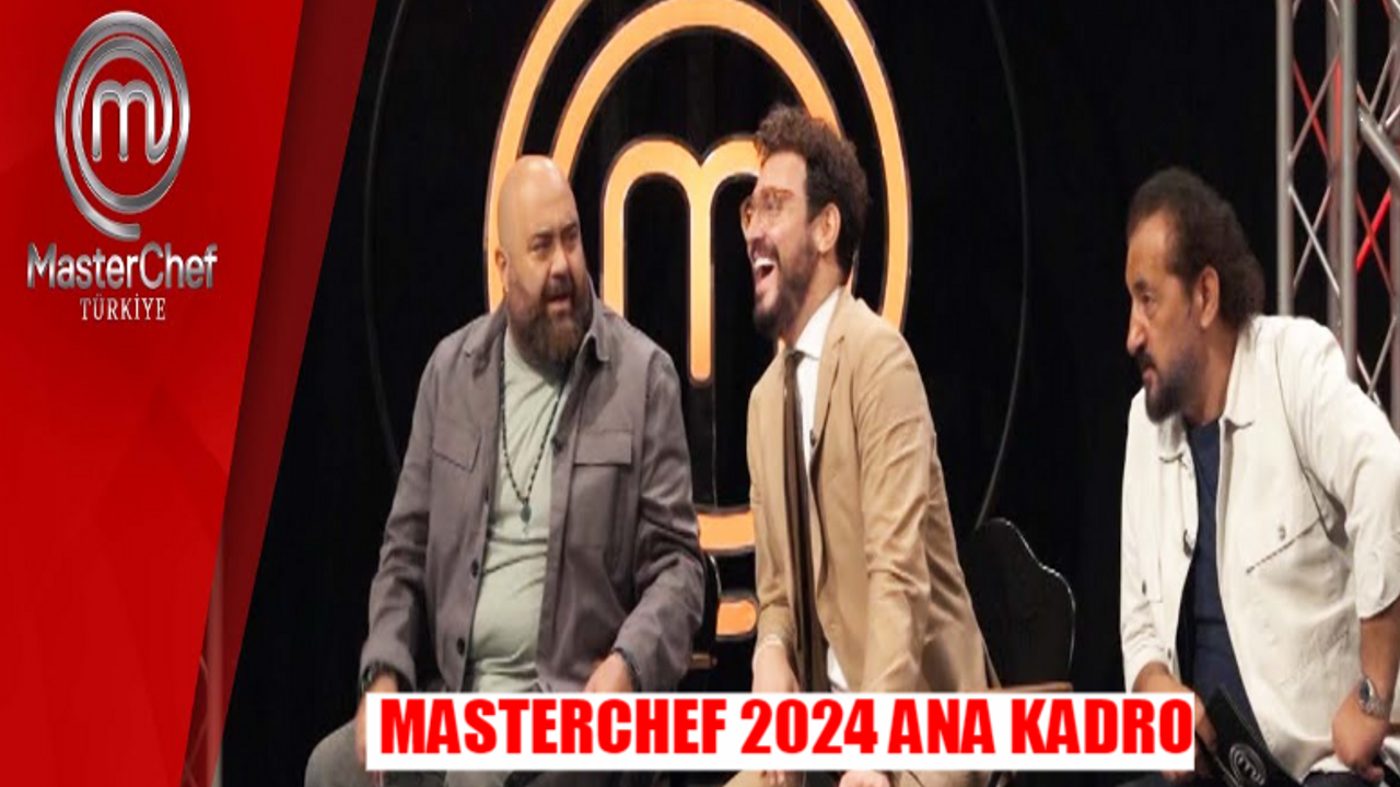 MASTERCHEF 2024 ANA KADRO BELLİ OLDU! Masterchef Kim Kadroya Girdi? 12 Temmuz 2024 Masterchef Kim Yukarı Çıktı?