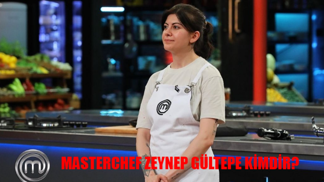 Masterchef Zeynep Gültepe Kimdir, Kaç Yaşında? Nereli? Masterchef Zeynep Gültepe Ana Kadro! Sena Zeynep Gültepe Instagram Hesabı