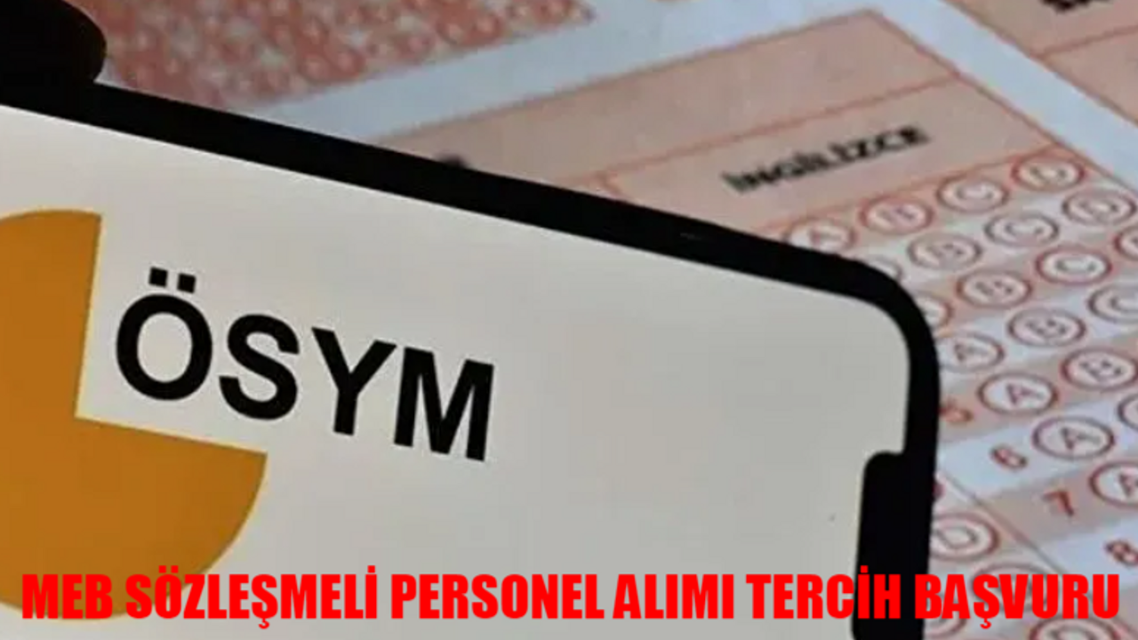 MEB SÖZLEŞMELİ PERSONEL ALIMI TERCİH BAŞVURU EKRANI: MEB Personel Alımı Tercih Nasıl Yapılır? KPSS 2024/6 Tercih Başvuru Ekranı