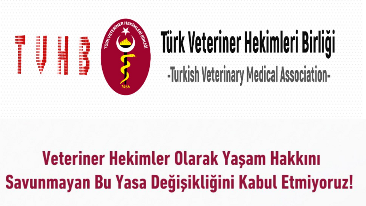 Türk Veteriner Hekimleri Birliği Gelecek Yasaya karşı