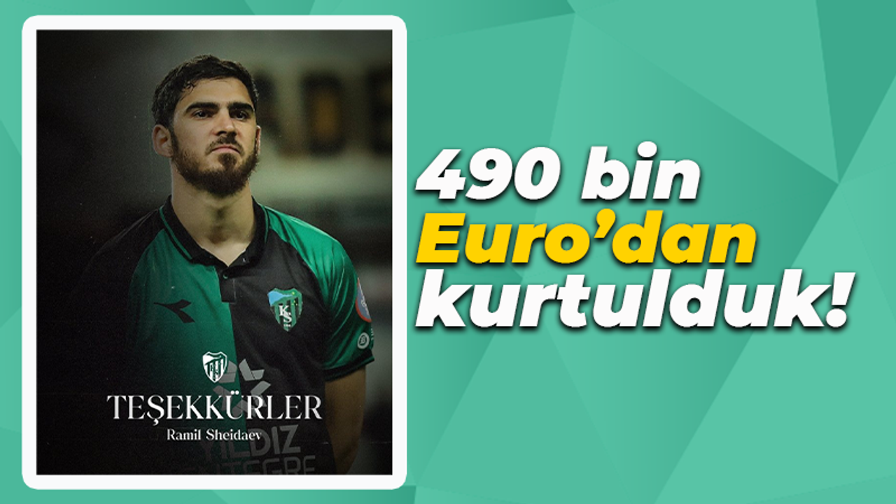 490 bin Euro’dan kurtulduk!