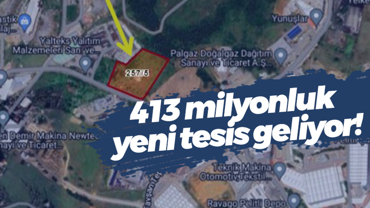 Kocaeli’ye yeni tesis! 413 milyona mal olacak…