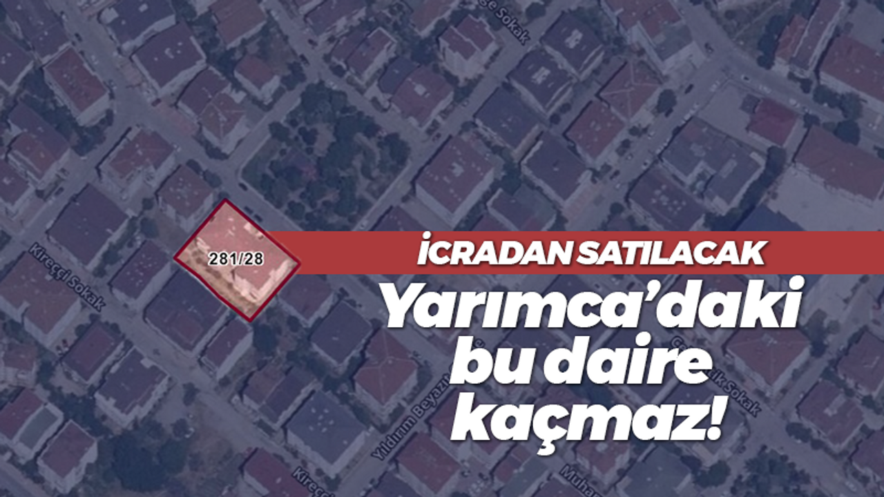 Yarımca’da icradan apartman dairesi satılacak…