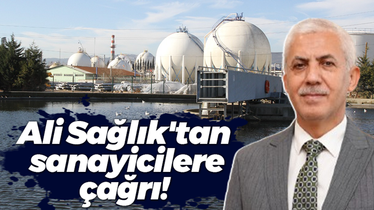 Ali Sağlık'tan sanayicilere çağrı!