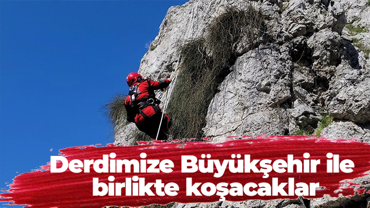 Derdimize Büyükşehir ile birlikte koşacaklar