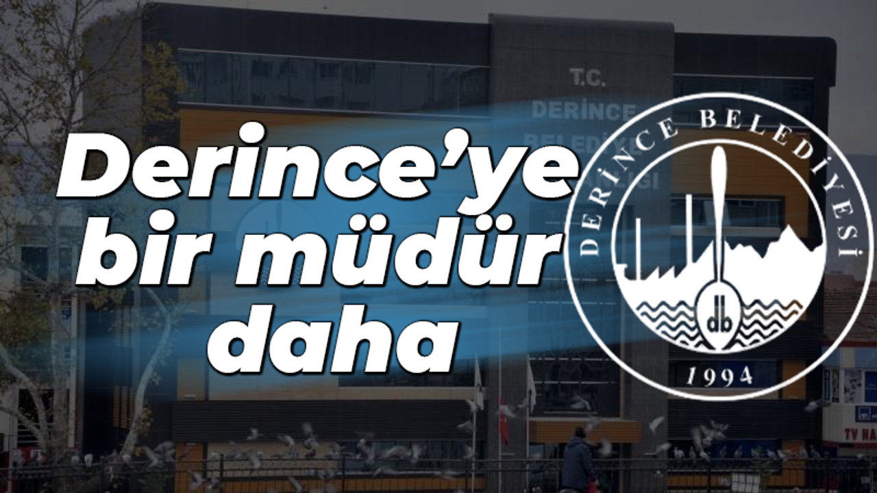 Derince’ye bir müdür daha