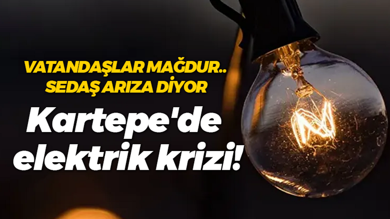Vatandaşlar Mağdur: Kartepe'de elektrik krizi!