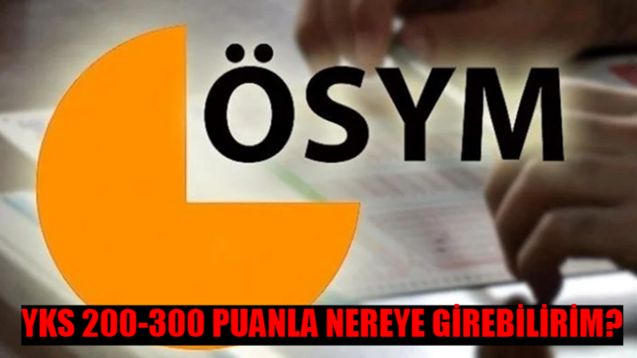 YKS 200, 220, 240, 250, 260, 270, 280, 290, 300 PUANLA NEREYE GİREBİLİRİM? YKS Tercih Kılavuzu 2024 Taban Puanları