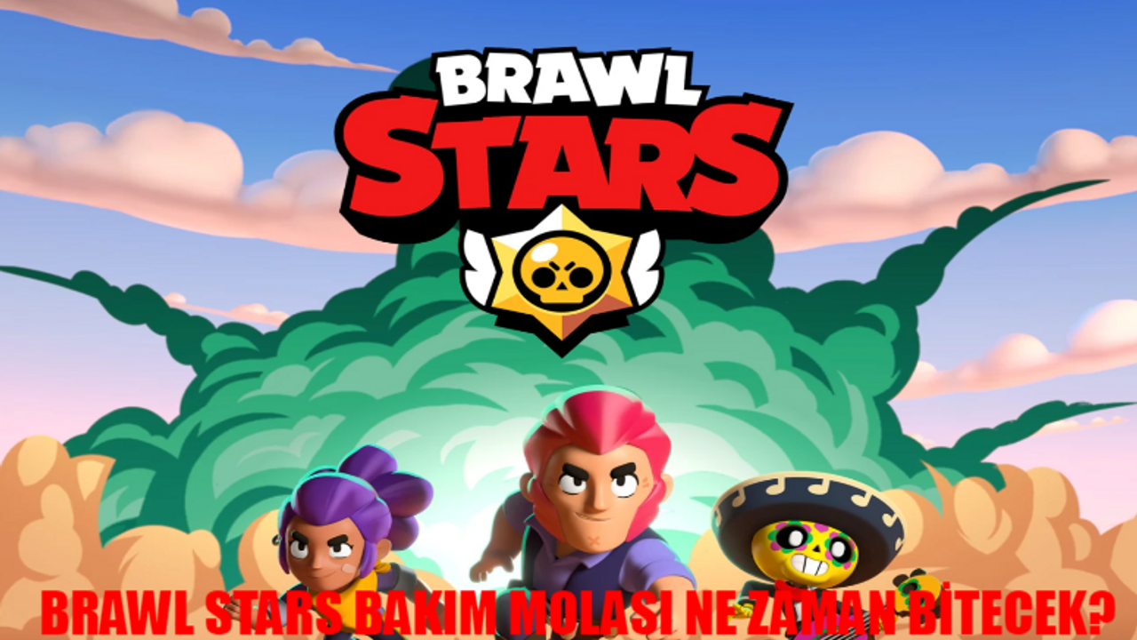 27 AĞUSTOS BRAWL STARS NEDEN GİRİLMİYOR? Brawl Stars Bakım Molası Ne Zaman Bitecek?