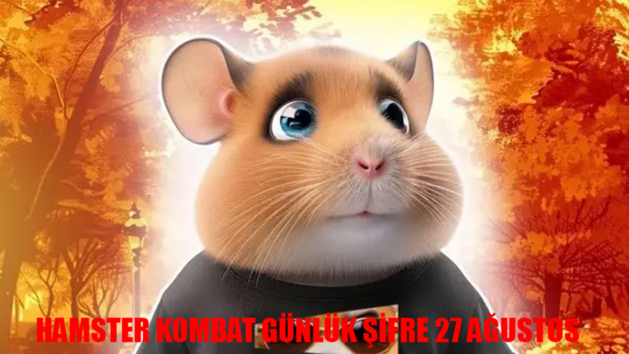 HAMSTER KOMBAT GÜNLÜK ŞİFRESİ 27 AĞUSTOS 2024 ÖĞREN: Hamster Kombat Daily Combo 27 Ağustos! Hamster Kombat Ne Zaman Listelenir?