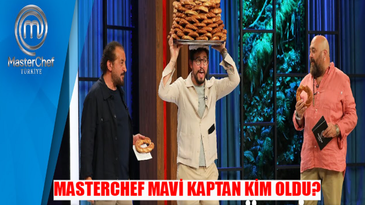 MASTERCHEF KAPTANLIK OYUNUNU KİM KAZANDI? 19 Ağustos Masterchef Mavi Kaptan Kim Oldu? Masterchef Takımlar Nasıl Oluştu?