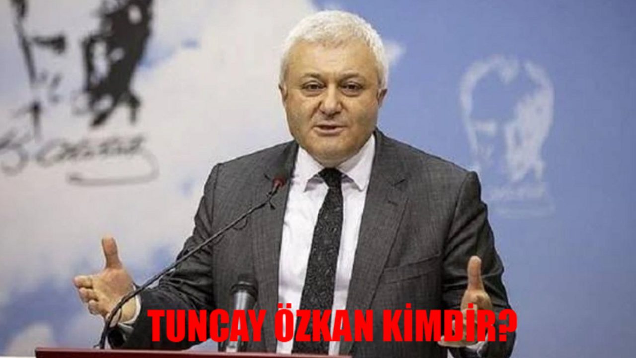 TUNCAY ÖZKAN CUMHURBAŞKANINA NE DEDİ? CHP Tuncay Özkan Kimdir, Kaç Yaşında, Nereli?