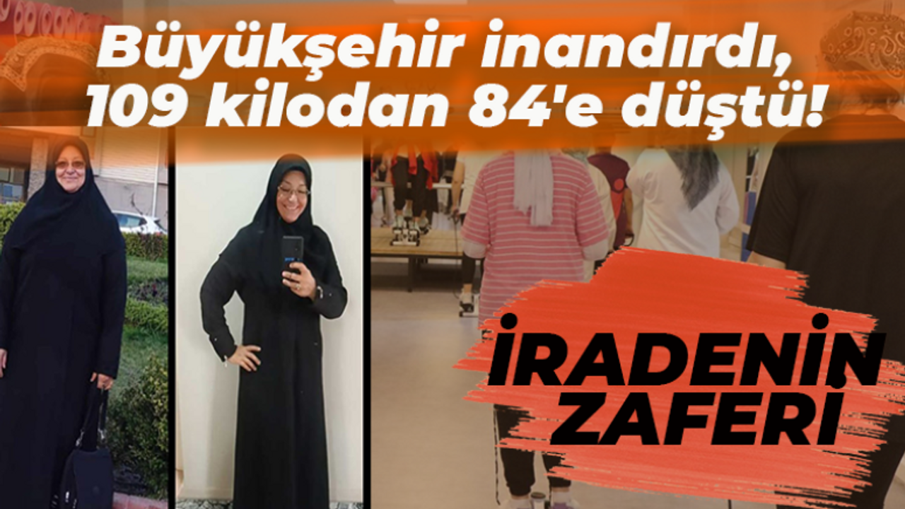 Büyükşehir inandırdı, 109 kilodan 84'e düştü! İradenin zaferi