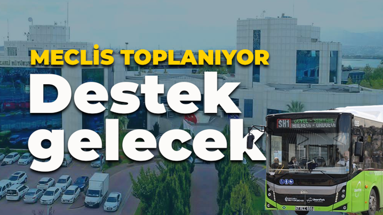 Büyükşehir meclisi toplanıyor! Vatandaşı ilgilendiren ulaşım desteği...