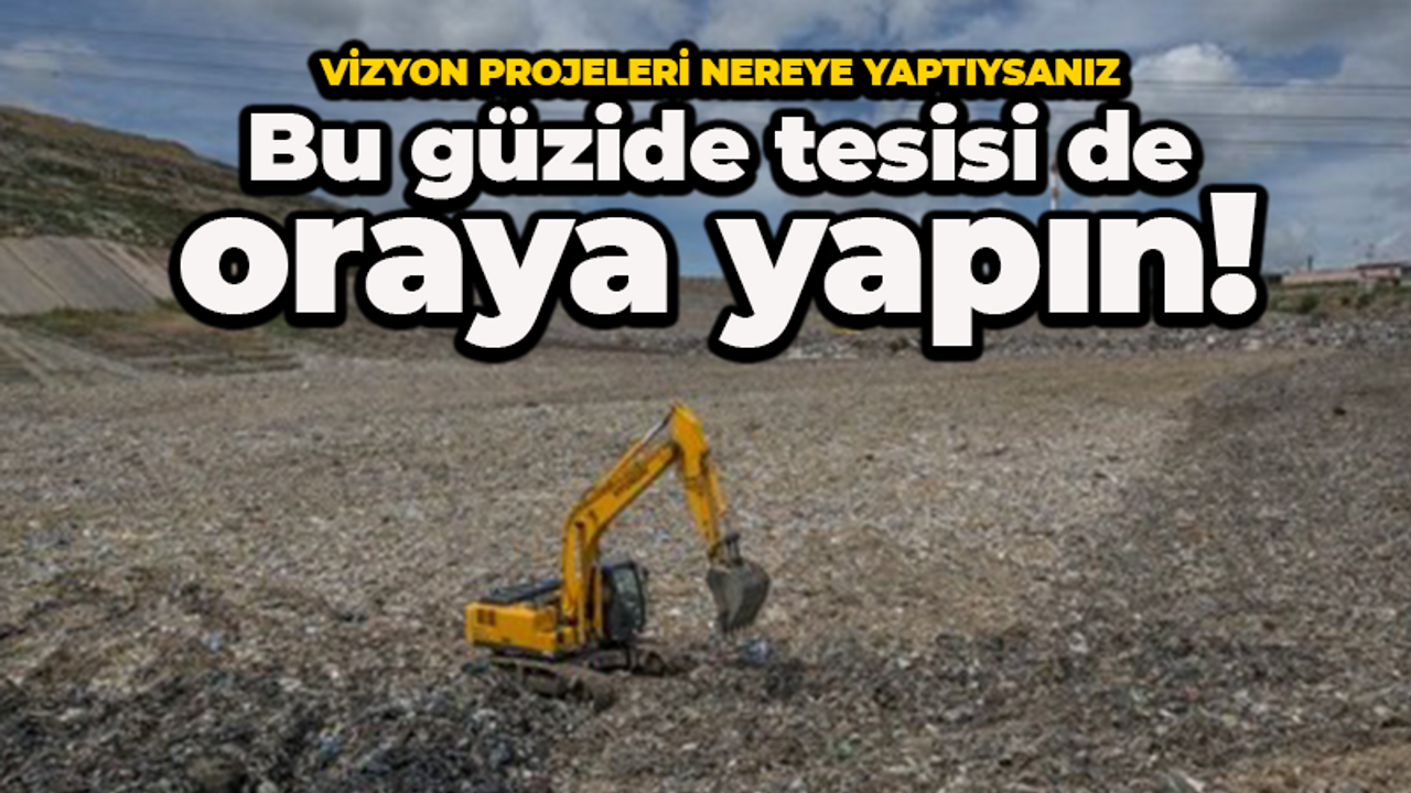 Kandıralı İsmail Hakkı Buruş: Vizyon projeleri nereye yapıyorsanız çöp tesisini de oraya yapın!