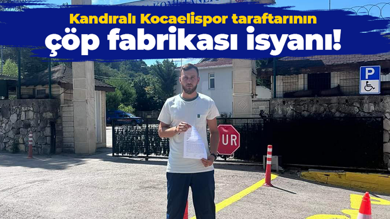 Kandıralı Kocaelispor taraftarının çöp fabrikası isyanı!