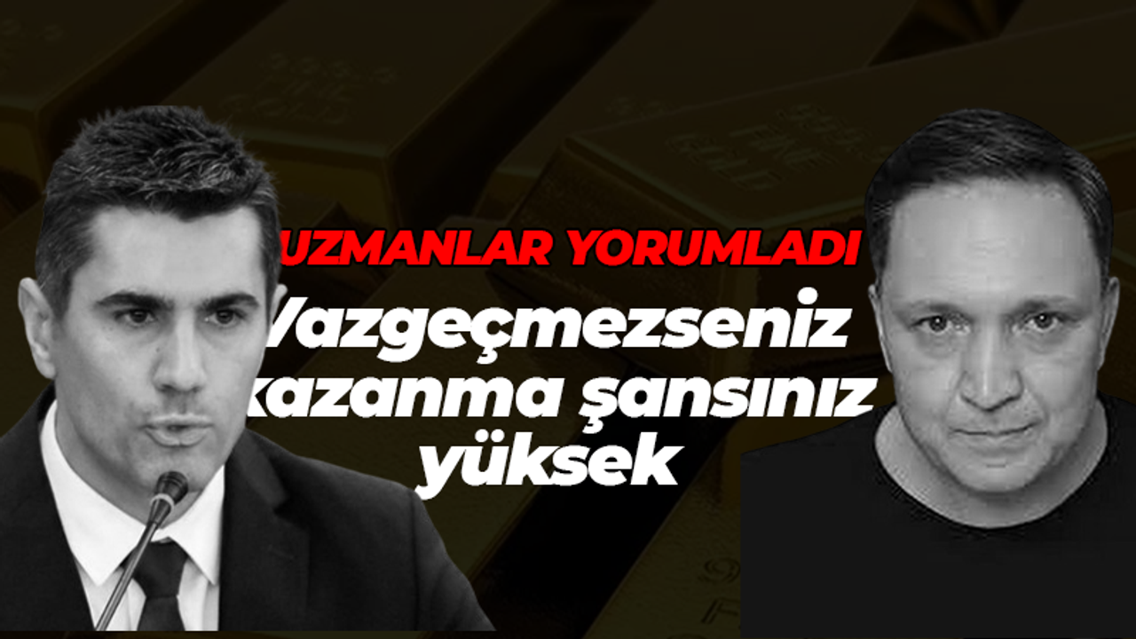 Selçuk Geçer ve Gökalp İçer’den altına ilişkin değerlendirme geldi.