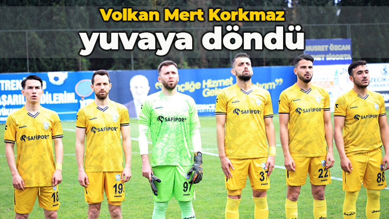 Volkan Mert Korkmaz yuvaya döndü