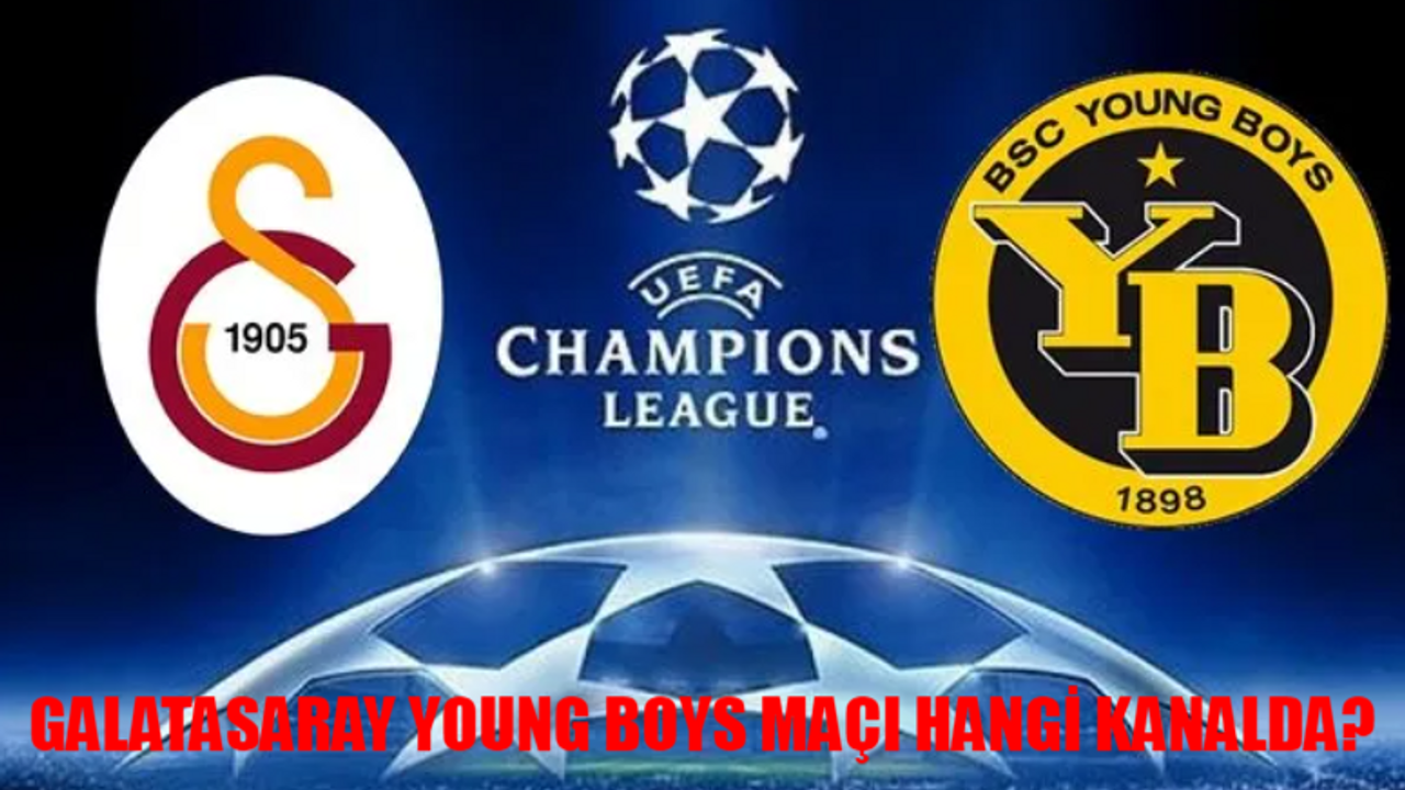 YOUNG BOYS GALATASARAY MAÇ KADROSU: Galatasaray Maçı Saat Kaçta, Hangi Kanalda? Galatasaray Young Boys Maçı Şifresiz Mi?