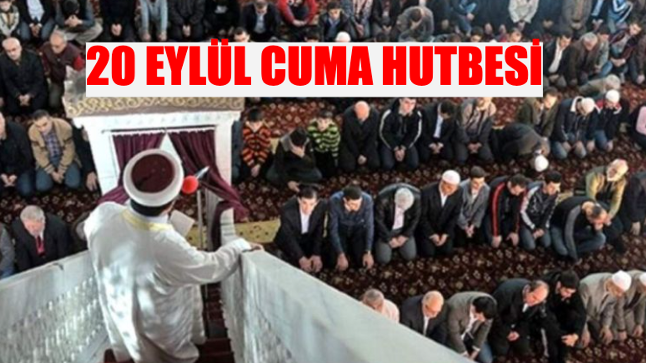 20 Eylül Cuma Hutbe Metni PDF: Diyanet İşleri Başkanlığı Bu Haftanın Cuma Hutbesi