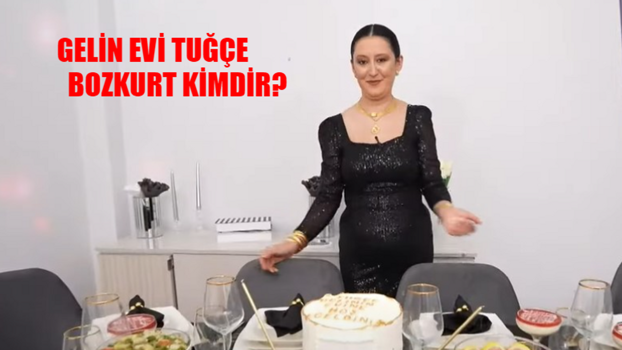 Gelin Evi Tuğçe Bozkurt Kimdir, Kaç Yaşında, Nereli?